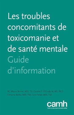 Les Troubles Concomitants de Toxicomanie Et de Sante Mentale: Guide D'Information - Skinner, W. J. Wayne; Centre de Toxicomanie Et de Sante Mental; O'Grady, Caroline P.