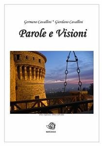 Parole & Visioni (eBook, ePUB) - Cavallini, Germano; Cavallini, Giordano