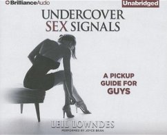 Undercover Sex Signals: A Pickup Guide for Guys - Lowndes, Leil