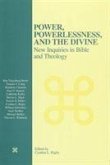 Power, Powerlessness, and the Divine: New Inquiries in Bible and Theology