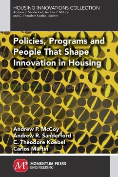 Policies, Programs and People that Shape Innovation in Housing - McCoy, Andrew P.; Sanderford, Andrew R.