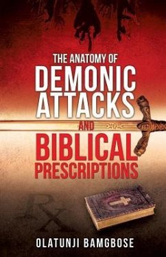 The Anatomy of Demonic Attacks and Biblical Prescriptions - Bamgbose, Olatunji