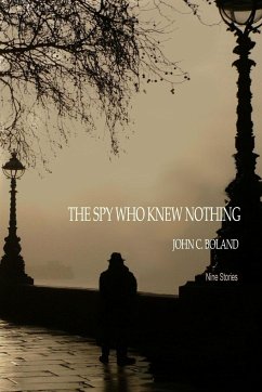 The Spy Who Knew Nothing - Boland, John C.