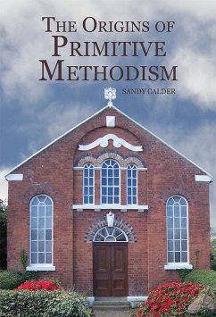 The Origins of Primitive Methodism - Calder, Sandy