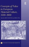 Concepts of Value in European Material Culture, 1500-1900 Concepts of Value in European Material Culture, 1500-1900