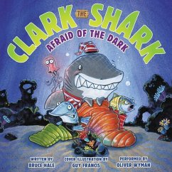 Clark the Shark: Afraid of the Dark - Hale, Bruce