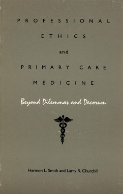 Professional Ethics and Primary Care Medicine - Smith, Harmon L; Churchill, Larry R