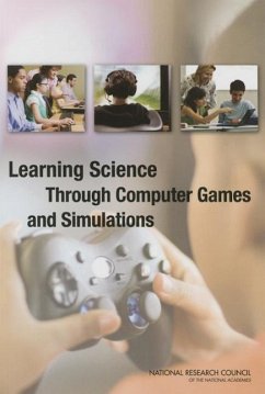 Learning Science Through Computer Games and Simulations - National Research Council; Division of Behavioral and Social Sciences and Education; Board On Science Education; Committee on Science Learning Computer Games Simulations and Education