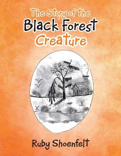 The Story of the Black Forest Creature - Shoenfelt, Ruby