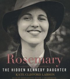 Rosemary: The Hidden Kennedy Daughter - Larson, Kate Clifford