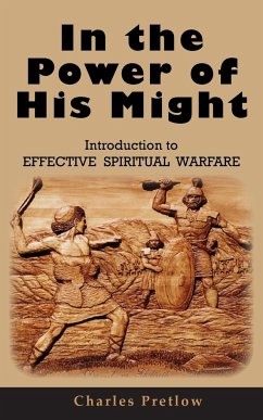 In the Power of His Might Introduction to Effective Spiritual Warfare - Pretlow, Charles