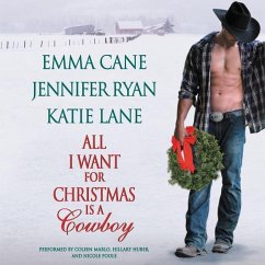 All I Want for Christmas Is a Cowboy - Cane, Emma; Ryan, Jennifer; Lane, Katie