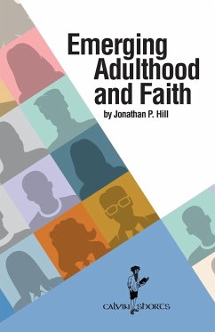 Emerging Adulthood and Faith - Hill, Jonathan P.