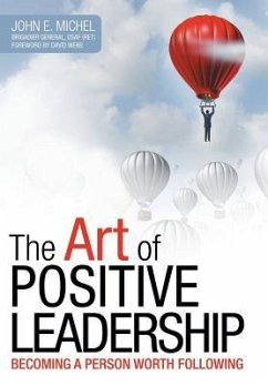 The Art of Positive Leadership - Michel, John E.