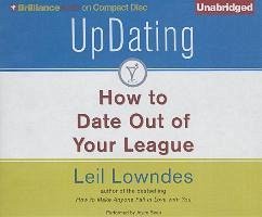 Updating: How to Date Out of Your League - Lowndes, Leil