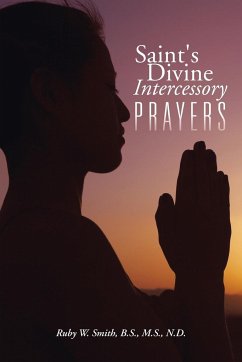Saint's Divine Intercessory Prayers - Smith, B. S. M. S. N. D. Ruby W.
