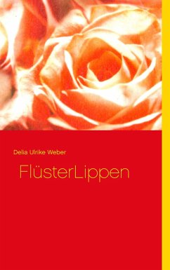 FlüsterLippen - Weber, Delia Ulrike