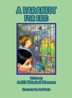 A Parakeet for Eric - Liberman, Judith Weinshall