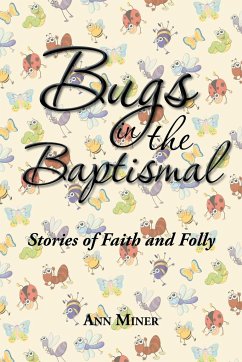 Bugs in the Baptismal