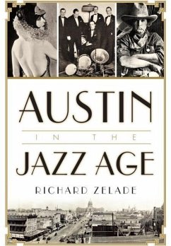 Austin in the Jazz Age - Zelade, Richard