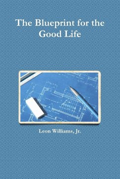 The Blueprint for the Good Life - Williams, Jr. Leon