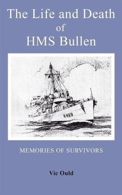 The Life and Death of HMS Bullen - Ould, Vic