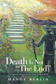 Death Is Not &quote;The End&quote;