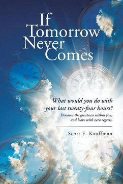 If Tomorrow Never Comes - Kauffman, Scott E.