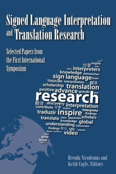 Signed Language Interpretation and Translation Research: Selected Papers from the First International Symposium Volume 13 Signed Language Interpretation and Translation Research: Selected Papers from the First International Symposium Volume 13