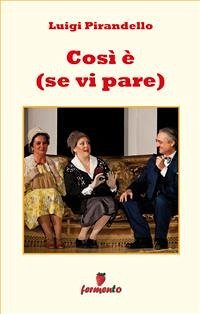 Così è (se vi pare) (eBook, ePUB) - Pirandello, Luigi