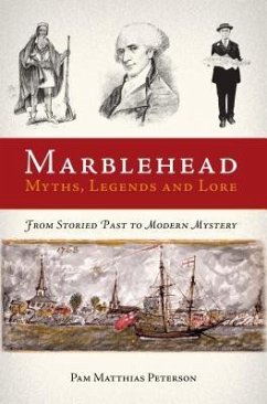 Marblehead Myths, Legends and Lore - Matthias Peterson, Pam