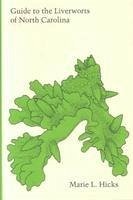 Guide to the Liverworts of North Carolina - Hicks, Marie L