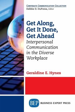 Get Along, Get It Done, Get Ahead - Hynes, Geraldine E.