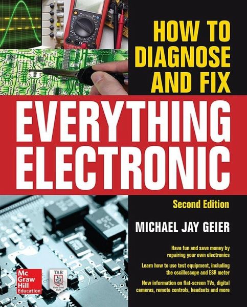 How to Diagnose and Fix Everything Electronic, Second Edition How to Diagnose and Fix Everything Electronic, Second Edition