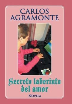 Secreto laberinto del amor - Agramonte, Carlos