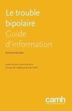 Le Trouble Bipolaire: Guide D'Information - Parikh, Sagar V.; Centre de Toxicomanie Et de Sante Mental; Clinique Du Trouble Bipolaire De Camh