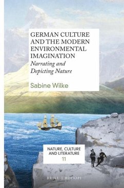 German Culture and the Modern Environmental Imagination - Wilke, Sabine