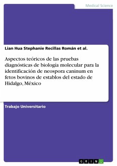 Aspectos teóricos de las pruebas diagnósticas de biología molecular para la identificación de neospora caninum en fetos bovinos de establos del estado de Hidalgo, México (eBook, ePUB)