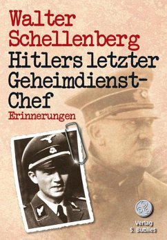 Hitlers letzter Geheimdienstchef - Schellenberg, Walter