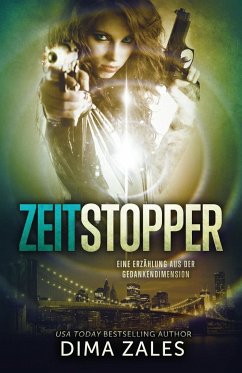 Zeitstopper (Eine Erzählung aus der Gedankendimension) - Zales, Dima; Zaires, Anna