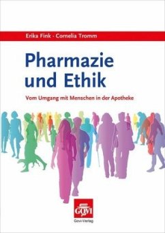 Pharmazie und Ethik - Fink, Erika;Tromm, Cornelia