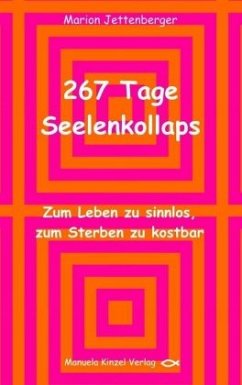 267 Tage Seelenkollaps - Jettenberger, Marion