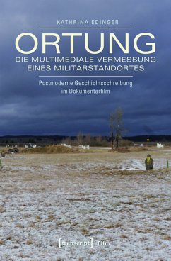 Ortung - die multimediale Vermessung eines Militärstandortes (eBook, PDF) - Edinger, Kathrina