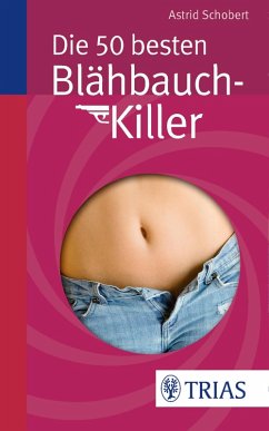 Die 50 besten Blähbauch-Killer (eBook, PDF) - Schobert, Astrid