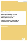 Markenmanagement: Von der Unternehmensmarke zur Markenpersönlichkeit (eBook, PDF)