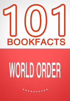 World Order - 101 Amazing Facts You Didn't Know (101BookFacts.com) (eBook, ePUB) - Whiz, G.