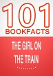The Girl on the Train - 101 Amazing... - Bild 1