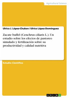 Zacate buffel (Cenchrus ciliaris L.). Un estudio sobre los efectos de pastoreo simulado y fertilización sobre su productividad y calidad nutritiva (eBook, PDF)