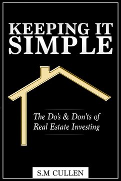 Cover Keeping it Simple ~ The Do's & Don'ts of Real Estate Investing (eBook, ePUB)