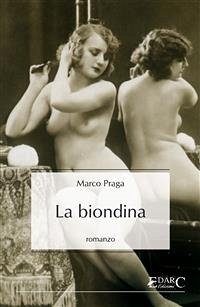 La biondina (eBook, ePUB) - Praga, Marco